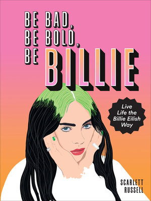 cover image of Be Bad, Be Bold, Be Billie